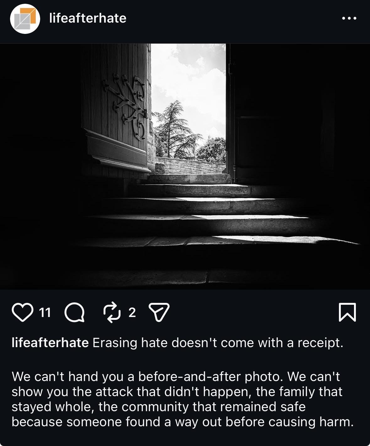 Instagram post: black-and-white photograph of stone steps leading up through an open doorway to daylight. Caption: 'Erasing hate doesn't come with a receipt.'